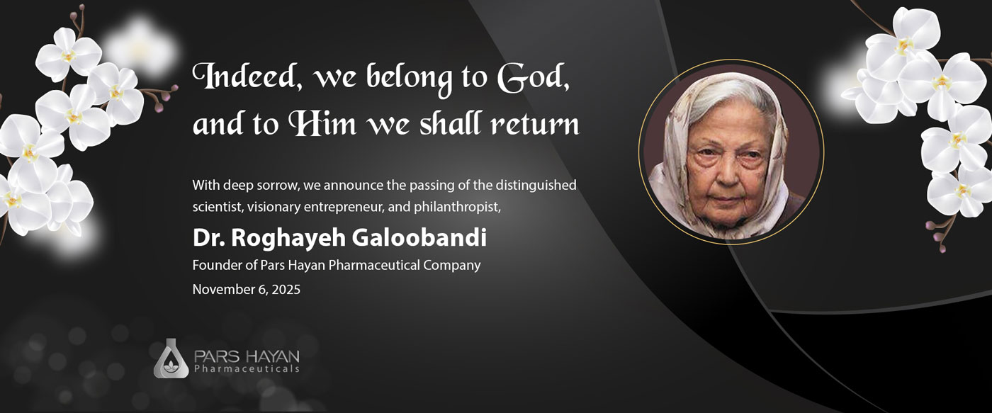 Passing of Dr. Roghayeh Galoobandi, Distinguished Scientist and Founder of Pars Hayan Pharmaceutical Company